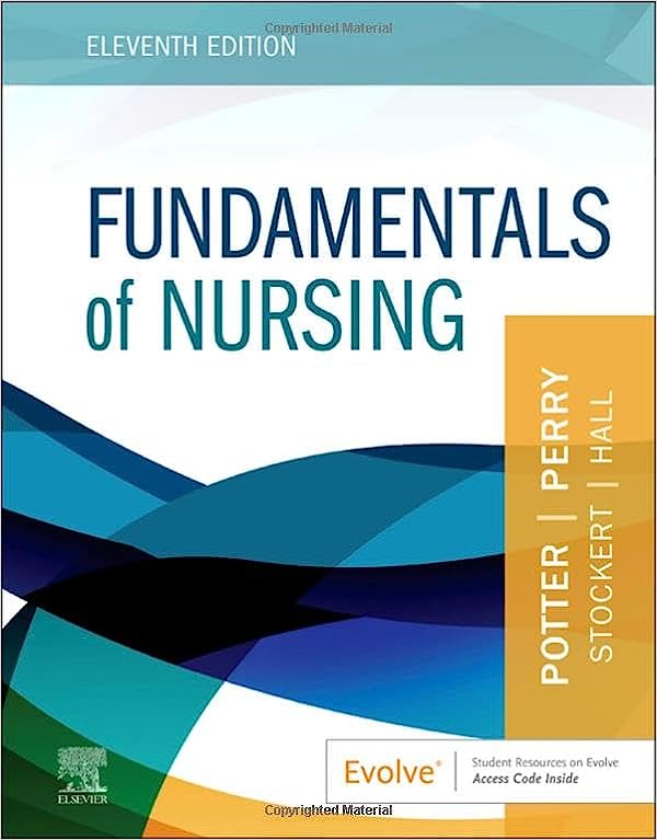 Fundamentals of Nursing, 11 Ed., Potter, Perry, Stockert & Hall*