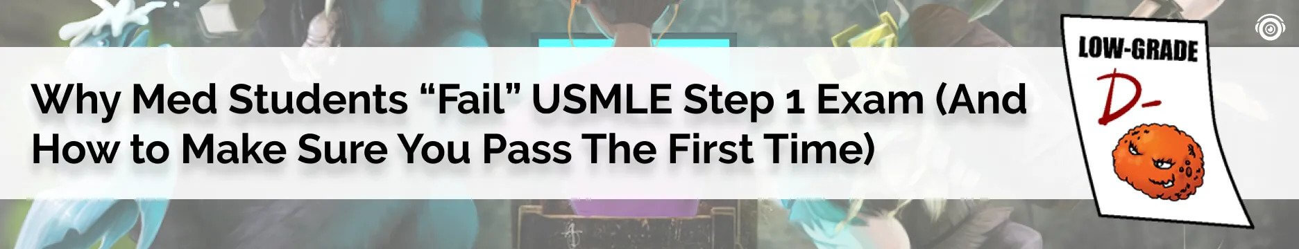 Why med students fail usmle step 1